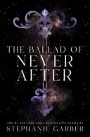 Cover of The Ballad of Never After
