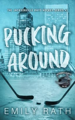 Cover of Pucking Around (Jacksonville Rays, #1)