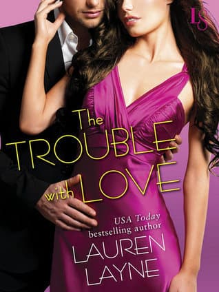 Cover of The Trouble with Love (Sex, Love & Stiletto, #4)