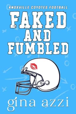 Cover of Faked and Fumbled: A Fake Dating Football Romance