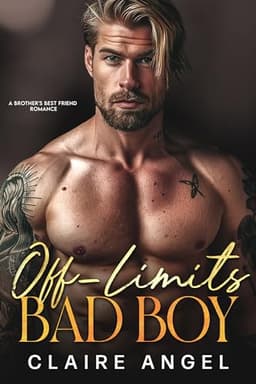 Cover of Off-Limits Bad Boy: A Brother's Best Friend Romance