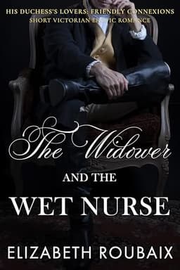 Cover of The Widower and the Wet Nurse: Short and Spicy Victorian Age Gap Romance