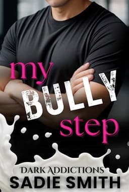 Cover of My Bully Step: A dark high school taboo bully romance with pregnancy