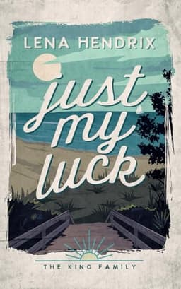 Cover of Just My Luck: A King Family Special Edition