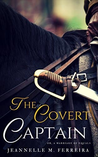 Cover of The Covert Captain: Or, A Marriage of Equals