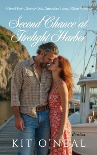 Cover of Second Chance at Firelight Harbor: A Small Town, Grumpy Dad, Opposites Attract, Clean Romance