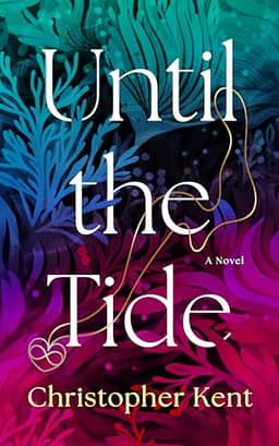 Cover of Until the Tide: A Coastal Found-Family Romantic Suspense