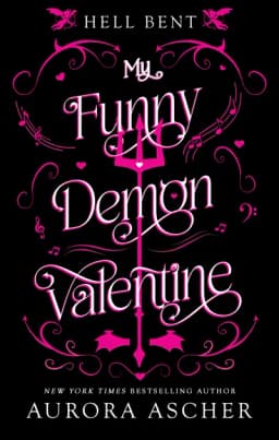 Cover of My Funny Demon Valentine (Hell Bent, #1)